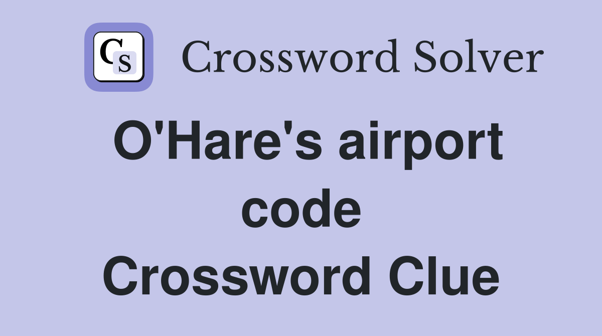 O'Hare's airport code Crossword Clue Answers Crossword Solver